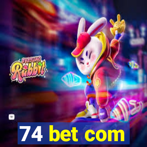 74 bet com